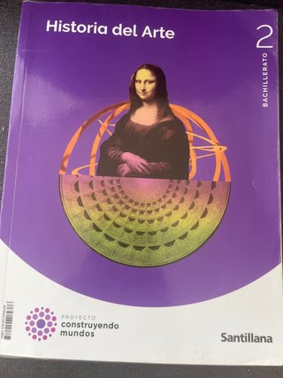 HISTORIA DEL ARTE 2 BTO CONSTRUYENDO MUNDOS