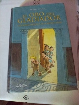 El oro del gladiador Una novela policíaca de la...
