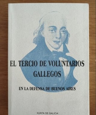 Tercio de Gallegos. Argentina. Ingleses. Galicia
