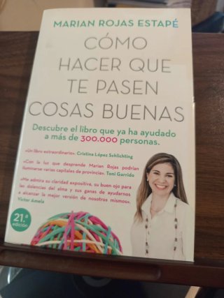 Cómo hacer que te pasen cosas buenas : entiende...
