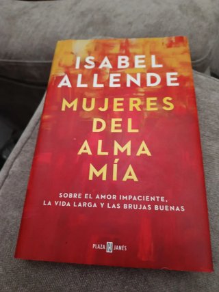 Mujeres del alma mía sobre el amor impaciente, ...