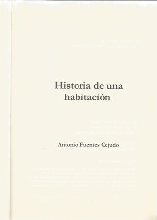 HISTORIA DE UNA HABITACIÓN - ANTONIO FUENTES CEJUD
