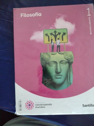 Filosofía 1 Bachillerato : Proyecto construyend...