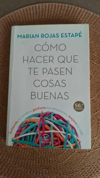 Cómo hacer que te pasen cosas buenas : entiende...
