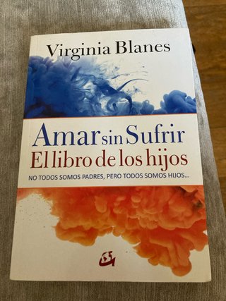 Amar sin sufrir : el libro de los hijos