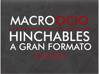 FABRICA VALKERAI - Fabrica tu macro hinchable