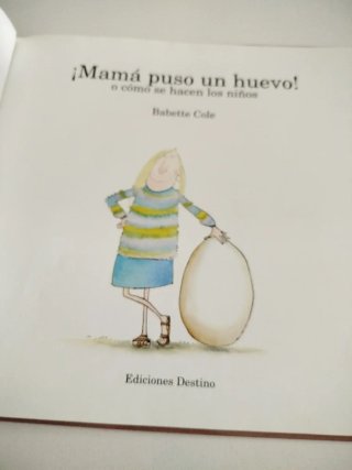 ¡Mamá puso un huevo!: o cómo se hacen los niños