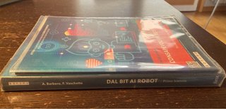 Dal bit ai robot. Con Consapevoli in rete. Per ...