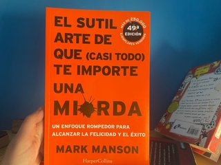 El sutil arte de que (casi todo) te importe una...