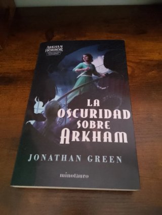 La Oscuridad sobre Arkham - Jonathan Green