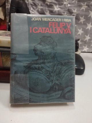 Felip V.   I catalunya