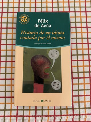Historia de un idiota contada por él mismo