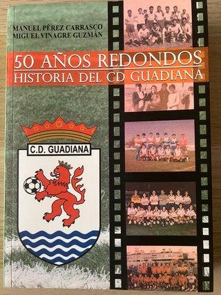 50 años redondos Historia del CD Guadiana