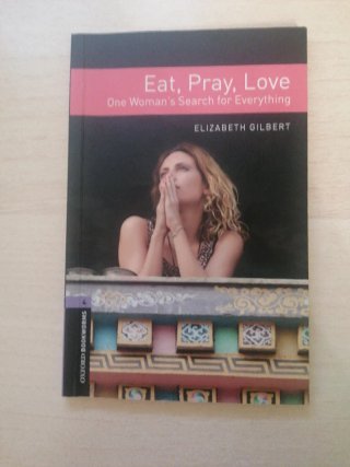 Oxford Bookworms Library: Stage 4: Eat Pray Love