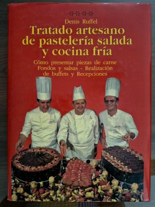 Tratado artesano de pastelería salada y cocinafría