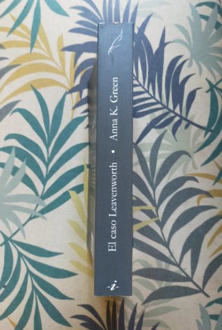 1* edición. El caso Leavenworth. Anna K. Green.
