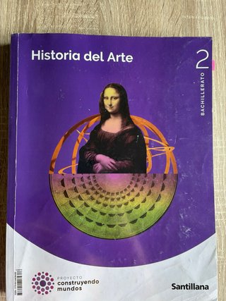 HISTORIA DEL ARTE 2 BTO CONSTRUYENDO MUNDOS