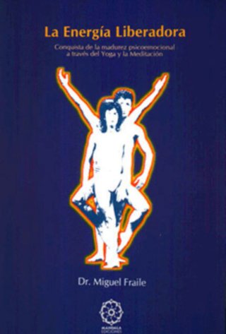 La Energía liberadora (Yoga y meditación)