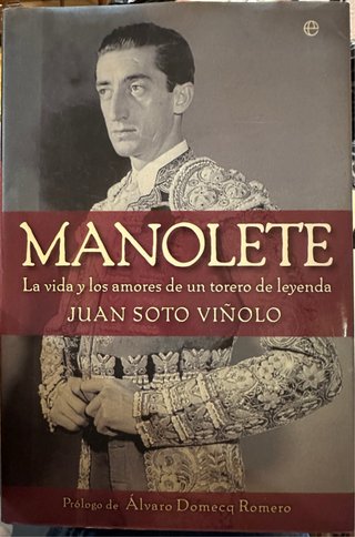Manolete la vida y los amores de un torero de l...