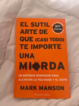 El sutil arte de que (casi todo) te importe una...