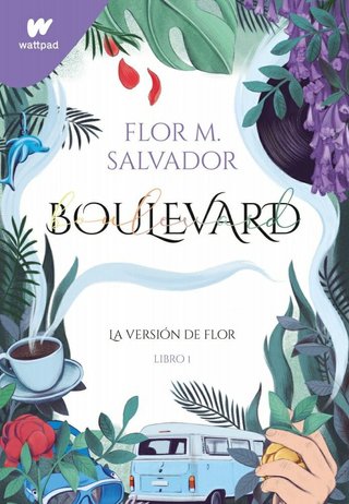 Boulevard La versión de Flor. Libro 1