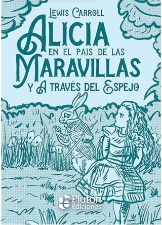 Alicia en el País de las Maravillas y A través ...