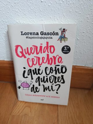 Querido cerebro, ¿qué coño quieres de mí?
