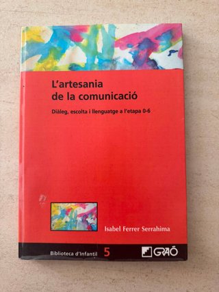 L'artesania de la comunicació : diàleg, escolta...