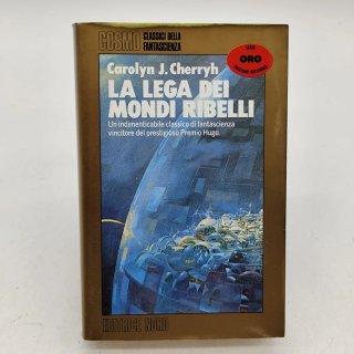 La Lega dei Mondi Ribelli - Carolyn J. Cherryh