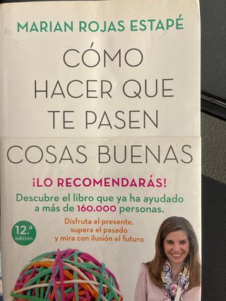 Cómo hacer que te pasen cosas buenas : entiende...
