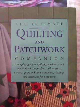 The ultimate Quilting and Patchwork Companion