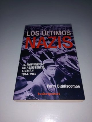 Los últimos nazis - Perry Biddiscombe
