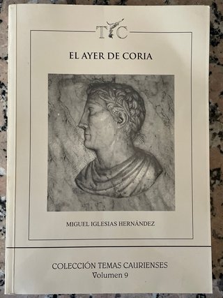 Libro “El ayer de Coria” Miguel Iglesias Hernández