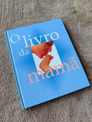 O Livro da Mamã - Cuidados Essenciais Bebé
