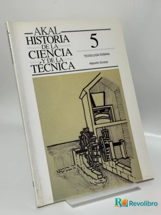 Historia de la Ciencia y de la Técnica 5: Tecnología Romana