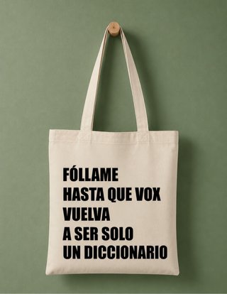 Bolso Fóllame hasta que Vox...