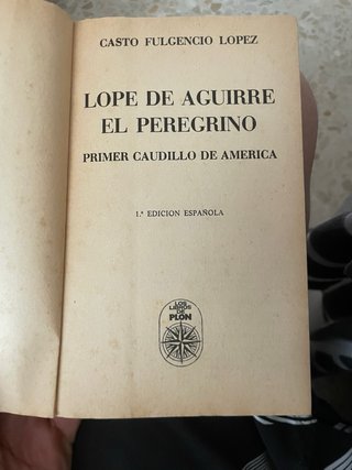 Lope de Aguirre El Peregrino primer caudillo libro