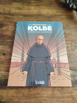Maximiliano Kolbe. Un santo en Auschwitz
