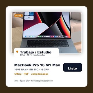 Macbook Pro 16 2021 M1 MAX 10C 32GB 1TB SSD Trabajo estudio