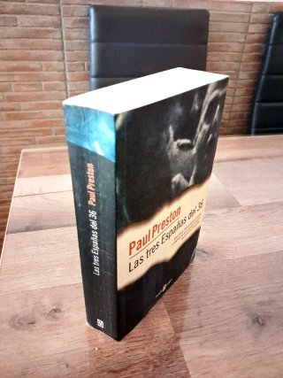 LAS TRES ESPAÑAS DEL 36. PAUL PRESTON