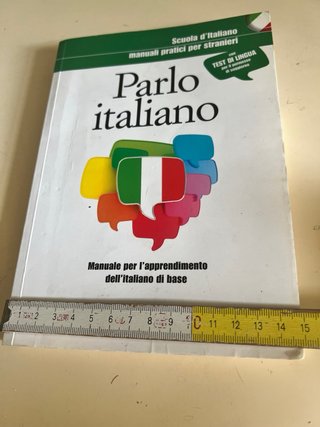 Parlo italiano. Manuale pratico per stranieri