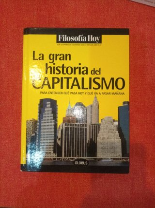 La gran historia del capitalismo para entender ...