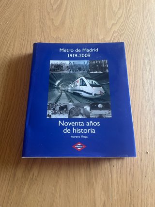 Metro de Madrid, 1919-2009 noventa años de hist...