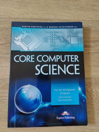 Core Computer Science For the IB Diploma Program