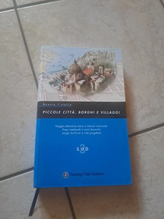 Dentro l'Italia. Piccole città, borghi e villaggi