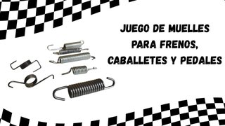 Juego Muelles Frenos, Caballetes y Pedales