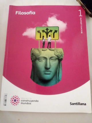 Filosofía 1 Bachillerato : Proyecto construyend...