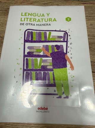 Lengua y Literatura 2 bachillerato De otra manera