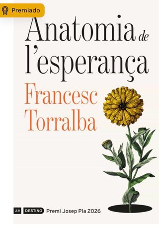 Anatomia de l'esperança: Premi Josep Pla 2026