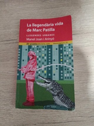 La llegendària vida de Marc Patilla llegendes u...